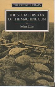 The Social History of the Machine Gun