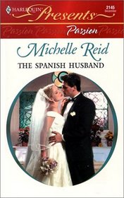 The Spanish Husband (Passion) (Harlequin Presents, No 2145)