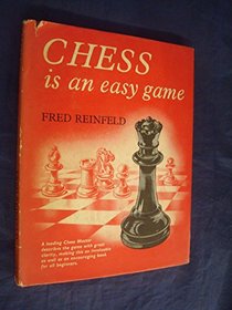 Chess is an Easy Game