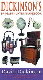 Dickinson's Bargain Hunter's Handbook: Your Guide to the DOS and Don'ts of Buying Antiques
