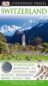 Switzerland (Eyewitness Travel Guides)