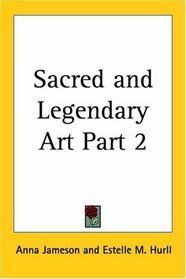 Sacred and Legendary Art, Part 2