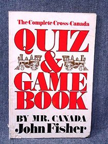 The Complete Cross Canada Quiz & Game Book
