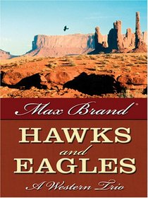 Hawks and Eagles: A Western Trio