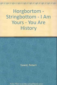 Horgbortom - Stringbottom - I Am Yours - You Are History
