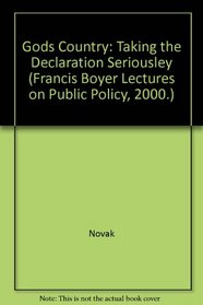 God's Country: Taking the Declaration Seriously : The 1999 Francis Boyer Lecture (Francis Boyer Lectures on Public Policy, 2000.)