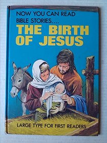 Birth of Jesus (Now You Can Read Bible Stories S)