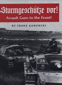 Sturmgeschuetze vor! Assault Guns to the Front