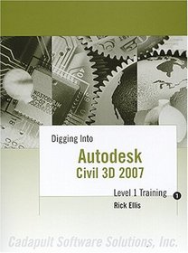 Digging Into Autodesk Civil 3D 2007 - Level 1 Training