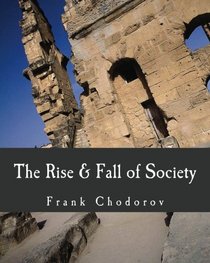 The Rise and Fall of Society (Large Print Edition)