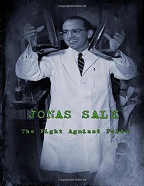 Jonas Salk: The Battle Against Polio (Reading for Fun and Comprehension)
