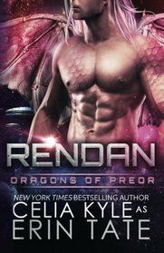Rendan (Scifi Alien Dragon Romance) (Dragons of Preor) (Volume 4)