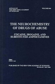 The Neurochemistry of Drugs of Abuse: Cocaine, Ibogaine, and Substituted Amphetamines (Annals of the New York Academy of Sciences)