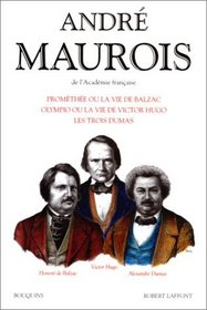 Andre Maurois:Promthe, ou, La vie de Balzac ; Olympio, ou, La vie de