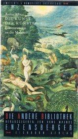Die Kunst der Kunste: Erinnerungen an die Malerei (Andere Bibliothek) (German Edition)