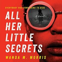 All Her Little Secrets: A Novel