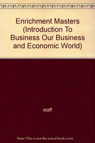 Enrichment Masters (Introduction To Business Our Business and Economic World)