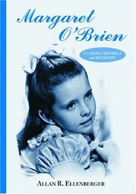 Margaret OBrien: A Career Chronicle and Biography