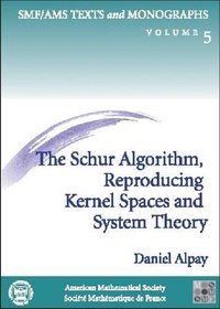 The Schur Algorithm, Reproducing Kernel Spaces and System Theory