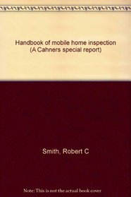 Handbook of mobile home inspection (A Cahners special report)