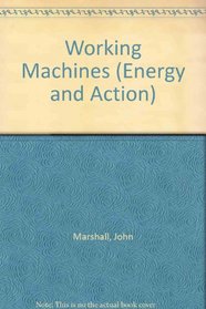 Working Machines (Energy and Action)