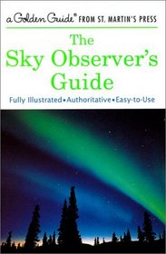 The Sky Observer's Guide (A Golden Guide from St. Martin's Press)