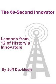 Lessons from 12 of History's Innovators