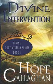 Divine Intervention: A Divine Cozy Mystery (Divine Christian Cozy Mysteries Series)