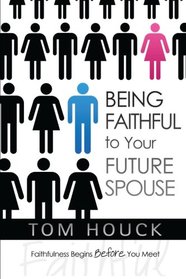 Being Faithful to Your Future Spouse