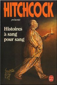 Histoires a Sang Pour Sang (French Edition)