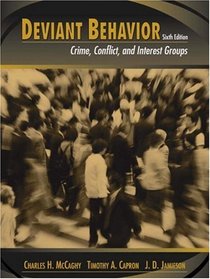 Deviant Behavior: Crime, Conflict, and Interest Groups (6th Edition)