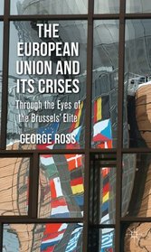 The European Union and its Crises: Through the Eyes of the Brussels' Elite