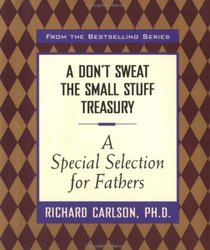 A Special Selection for Fathers (Don't Sweat the Small Stuff Treasury Ser.)