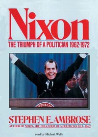 Nixon: The Triumph of a Politician