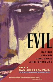 Evil: Inside Human Violence and Cruelty