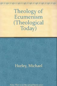 Theology of Ecumenism (Theological Today)