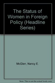 The Status of Women in Foreign Policy (Headline Series)