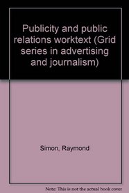 Publicity and public relations worktext (Grid series in advertising and journalism)