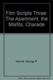 Film Scripts Three: The Apartment, the Misfits, Charade