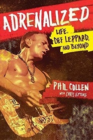 Adrenalized: Life, Def Leppard, and Beyond