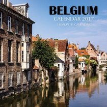 Belgium Calendar 2017: 16 Month Calendar