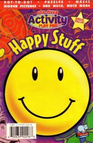 Happy Stuff Flip-over Activity Play Pad: Dot-to-dot, Puzzles, Mazes, Hidden Pictures, and Much, Much More (600639902968)