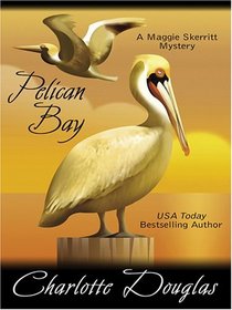 Pelican Bay (A Maggie Skerritt Mystery)