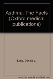 Asthma: The Facts (Oxford medical publications)