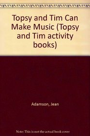 Topsy and Tim Can Make Music