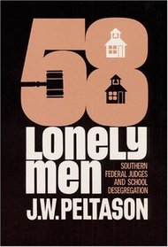 Fifty-Eight Lonely Men: Southern Federal Judges and School Desegregation (Illini Books, Ib 74)