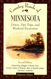 Country Roads of Minnesota: Drives, Day Trips, and Weekend Excursions