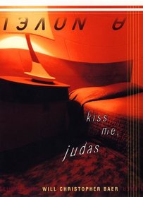 Kiss Me, Judas : A Novel