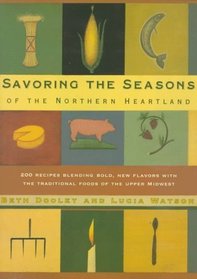 Savoring the Seasons of the Northern Heartland (Knopf Cooks American Series)
