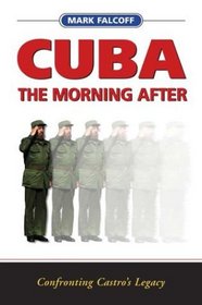 Cuba: The Morning After--Confronting Castro's Legacy